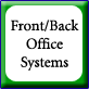 Front and Back Office Systems